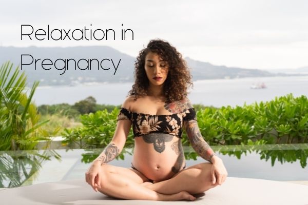 Little Reminders and Suggestions for Relaxation in Pregnancy