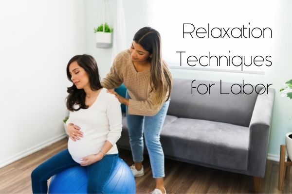 5 Relaxation Techniques to Use During Labor